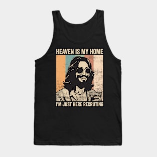 Heaven Is My Home Funny Jesus Christ Religious Humor Tank Top